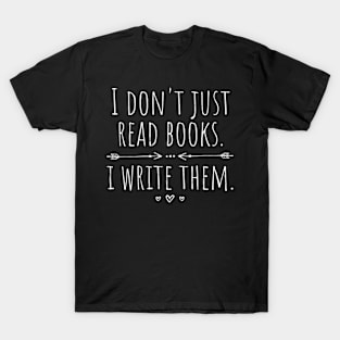 I Write Books - Author Writer T-Shirt